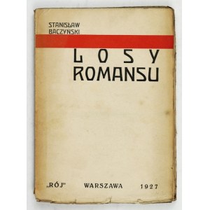 BACZYŃSKI Stanisław - The fate of romance. Warsaw 1927; Rój. 8, pp. 159, [1]. broch.