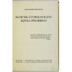 BRÜCKNER Aleksander - Słownik etymologiczny języka polskiego. Kraków-Warszawa [1927]....