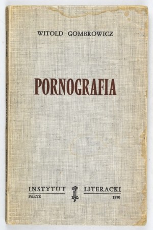 GOMBROWICZ Witold - Pornografia. Paryż 1970. Instytut Literacki. 8, s. 163, [1]. brosz. Dzieła Zebrane, t. 3; Bibliot. 