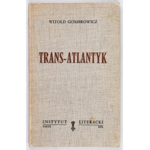 GOMBROWICZ Witold - Trans-Atlantyk. Paríž 1970. literárny inštitút. 8, s. 129, [2]. Brož. Zborník prác, t....