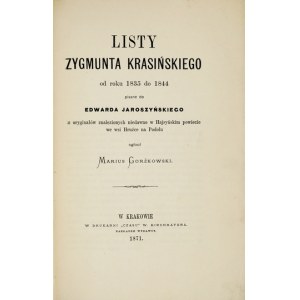 KRASIŃSKI Zygmunt - Listy ... Z rokov 1835 až 1844 napísané Edvardovi Jaroszyńskému, z nedávno nájdených originálov ...