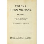 LORENTOWICZ Jan - polská milostná píseň. Antologie. Výběr a předmluva ... Wyd. II zmienione. Kraków [1923]....