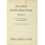 LORENTOWICZ Jan - Polish love song. An anthology. Selected and with an introduction by ... 2nd revised edition. Cracow [1923]....