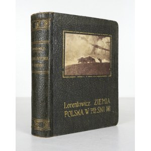 LORENTOWICZ Jan - Ziemia polska w pieśni. Antologia. Ułożył i wstępem opatrzył ......