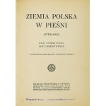 LORENTOWICZ Jan - Ziemia polska w pieśni. Eine Anthologie. Zusammengestellt und mit einem Vorwort versehen von .......