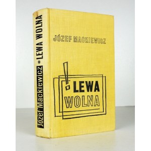 MACKIEWICZ J. – Lewa wolna. 1965. Wyd. I.