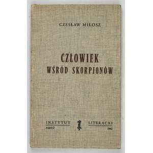 C. Miłosz - Człowiek wśród skorpionów. 1962. Wyd. I.