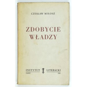 C. Miłosz - Zdobycie władzy. 1955. Wyd. I polskie.