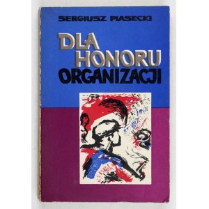 S. Piasecki - Za česť organizácie. 1. vyd. 1964