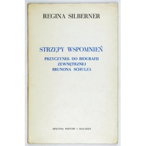 SILBERNER R. - Fetzen von Erinnerungen. Ein Beitrag zur Biographie von B. Schulz. 1984.