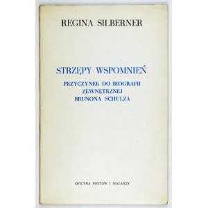 SILBERNER R. - Střípky vzpomínek. Příspěvek k biografii B. Schulze. 1984.