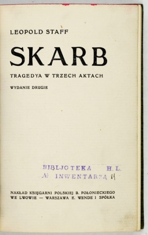 STAFF Leopold - Treasure. Tragedy in three acts. 2nd ed. Lvov [1905]. Bookg. Poland by B. Połoniecki. 16d, pp. 213, [3],...