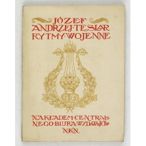 TESLAR Józef Andrzej - Rytmy wojenne 1914-1916. Kraków 1916. Nakł. Centr. Biura Wyd. NKN. 16, s. 99, [3]....