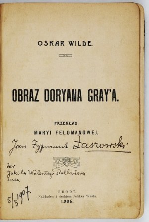 WILDE Oskar - Obraz Doryana Gray'a. Przekład Maryi Feldmanowej. Brody 1906. F. West. 16d, s. 312. opr....