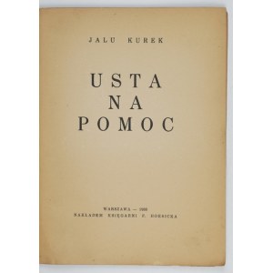 KUREK Jalu - Usta na pomoc. Warszawa 1933. Księg. F. Hoesicka. 8, s. [4], 35, [3]....