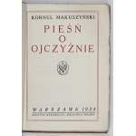 MAKUSZYŃSKI Kornel - Pieśń o Ojczyźnie. Warschau 1924, Instytut Wydawniczy Bibljot. Poland. 16d, S. 203....