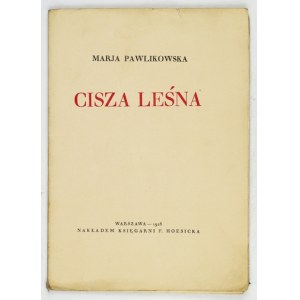 PAWLIKOWSKA Marja - Cisza leśna. Varšava 1928. księg. F. Hoesick. 16d, s. 37, [2]....