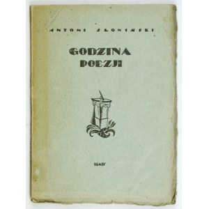 SŁONIMSKI Antoni - Godzina poezji. Warszawa 1923. Towarzystwo Wyd. Ignis. 16d, s. 118, [2]....
