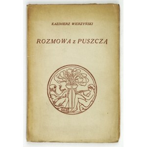 WIERZYŃSKI Kazimierz - Rozmowa z puszcza. Warschau 1929, J. Mortkowicz. 16d, S. [4], 43, [13].....