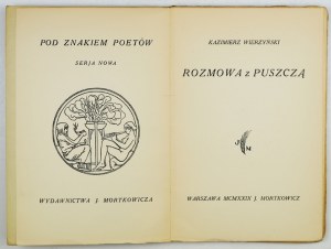 WIERZYŃSKI Kazimierz - Rozmowa z puszczą. Warszawa 1929. J. Mortkowicz. 16d, s. [4], 43, [13]....