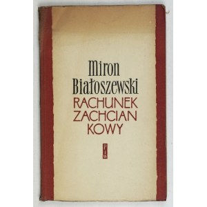 BIAŁOSZEWSKI Miron - Rachunek zachciankowy. Varšava 1959, PIW. 16d, s. 111, [1]....