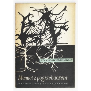 GROCHOWIAK Stanisław - Menuet z pogrzebaczem. Kraków 1958. Wyd. Literackie. 16d, s. 57, [1]....