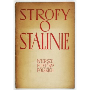 STROFFS about Stalin. Poems of Polish poets. Warsaw 1949, Czytelnik. 8, pp. 48, [4], plates 1....