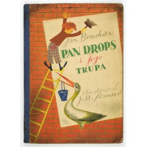 BRZECHWA Jan - Mr. Drops and his troupe. Illustrated by J[an] M[arcin] Szancer. Warsaw-Krakow 1949, published by E. Kuthan. 4, s. [...