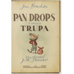 BRZECHWA Jan - Mr. Drops and his troupe. Illustrated by J[an] M[arcin] Szancer. Warsaw-Krakow 1949, published by E. Kuthan. 4, s. [...