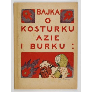 HOMOLACS Karol - Bajka o Kosturku, Azie i Burku. Lwów-Warszawa 1922 [właśc. 1921]....