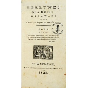 ROZRYWKI dla dzieci wyd. przez Klementynę Hoffmannową. R. 5, t .9: I-VI 1828.