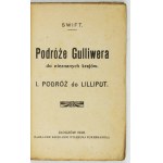 SWIFT [Jonathan] - Podróże Gulliwera do nieznanych krajów. [t.] 1-4. Złoczów [1893-1894], 1928. Księg. W....