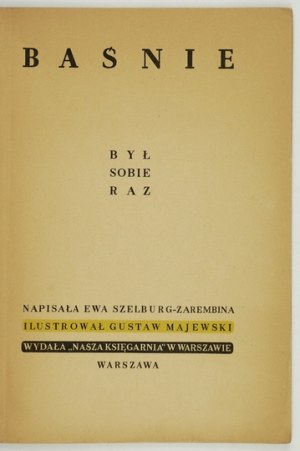 SZELBURG-ZAREMBINA Ewa - Fairy tales. There was once upon a time. Illustrated by Gustaw Majewski. Warsaw [1949]. Nasza Księgarnia. 4, s....
