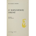 SZELBURG-ZAREMBINA Ewa - About the Warsaw mermaid. Illustrated by Zofia Fijałkowska. Warsaw 1955, Nasza Księg. 4, s. 37, [3]...