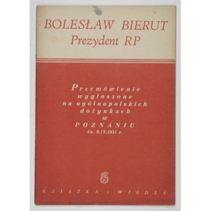 BIERUT Bolesław - Przemówienie wygłoszone na Ogólnopolskich Dożynkach w Poznaniu dnia 9. IX 1951 r....