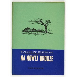 KARPIŃSKI Bolesław - On the new road. Warsaw 1953; Czytelnik. 8, pp. 89, [3], plates 4....