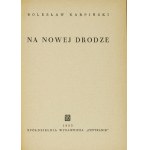 KARPIŃSKI Bolesław - Na nové cestě. Varšava 1953, Czytelnik. 8, s. 89, [3], desky 4....
