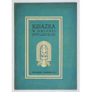 KSIĄŻKA w gminnej spółdzielni. Katalog 4. Warszawa 1951. Dom Książki. 8, s. 29, [3]....