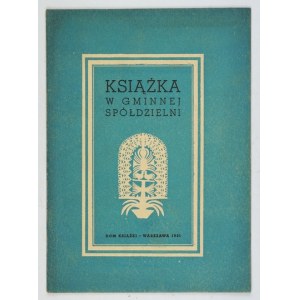 KSIĄŻKA w gminnej spółdzielni. Katalog 4. Warschau 1951, Haus des Buches. 8, s. 29, [3]....
