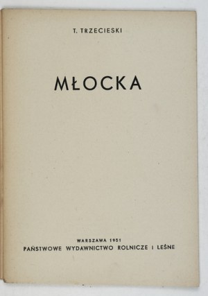 TRZECIESKI T[ytus] - Młocka. Warszawa 1951. Państwowe Wydawnictwo Rolnicze i Leśne. 8, s. 43, [1]....