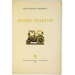 SZELBURG-ZAREMBINA Ewa - Jedzie traktor. Illustriert von J. Kirilenko. Warschau 1953, Nasza Księgarnia. 8, s. 23, [1]....