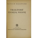 ZALEWSKI Witold - Tractors will conquer the spring. Warsaw 1950, Czytelnik. 16d, p. 216, [8]....