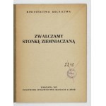 ZWALCZAMY stonka ziemniaczana. Warschau 1952, Państwowe Wydawnictwo Rolnicze i Leśne. 8, s. 37, [2]....
