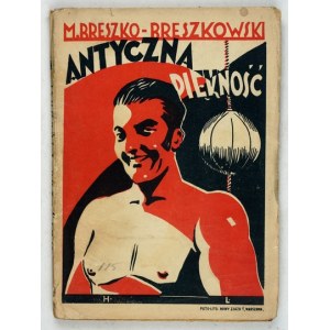 BRESZKO-BRESZKOWSKI M[ikołaj] - Antyczna piękność. Warszawa 1927. księg. Narodowa. 16d, s. 127, [1]....