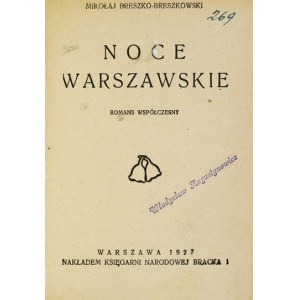 BRESZKO-BRESZKOWSKI Mikołaj - Noce warszawskie. Ein zeitgenössischer Liebesroman. Warschau 1927. księg. Narodowa. 16d, pp. 131, [1]...