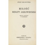 RELIDZYŃSKI Józef - Miłość Renaty Jazłowieckiej. Varšava 1932. Gebethner a Wolff. 16d, s. 232. opr. pł....