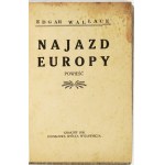 WALLACE Edgar - Invaze do Evropy. Román. Kraków 1930. akcionářská firma Wyd. 16d, s. 216. pozdní fl. vazba se zach.....