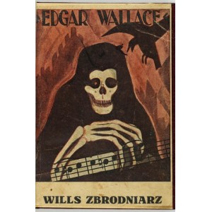 WALLACE Edgar - Wills der Verbrecher. Ein Roman. Übersetzt von F. Mirandola. Kraków 1929. druk. L. Gronius und Ski. 16d, S. 139,...