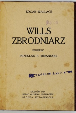 WALLACE Edgar - Wills the criminal. A novel. Translated by F. Mirandola. Cracow 1929; printed by. L. Gronius and Ski. 16d, p. 139,...