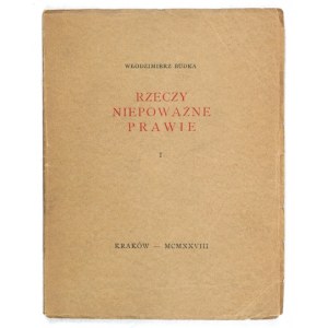 BUDKA Włodzimierz - Rzeczy niepoważne prawie. Kraków 1928. druk. W. L. Anczyca i Sp. 16d, s. 50, [3]. brožura. Odb....
